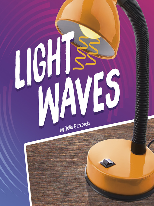 Title details for Light Waves by Julia Garstecki-Derkovitz - Available